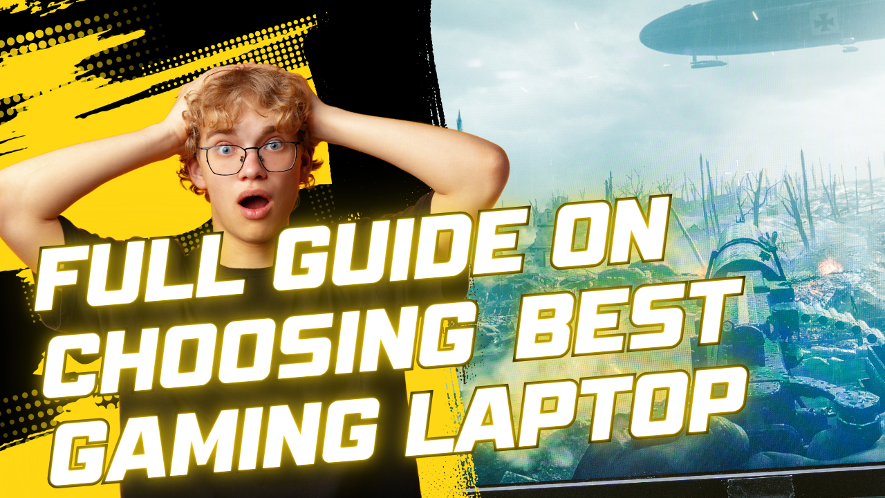 Full guide on choosing best gaming laptop
