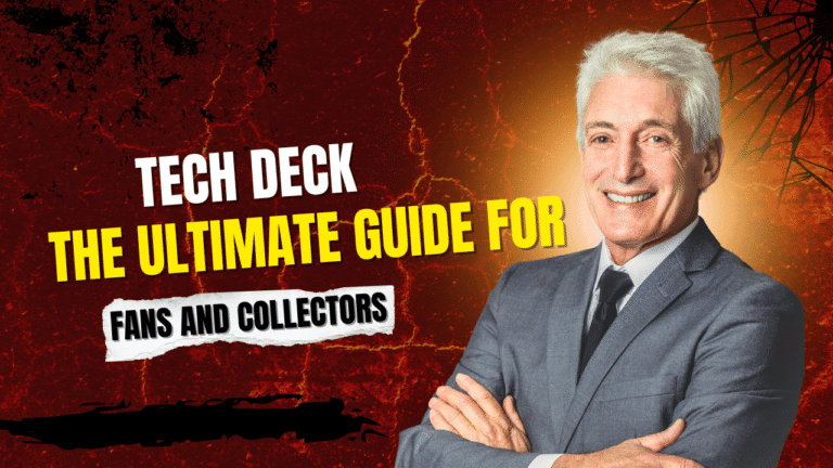 Tech Deck: The Ultimate Guide for Fans and Collectors