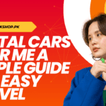 Rental Cars Near Me: A Simple Guide for Easy Travel
